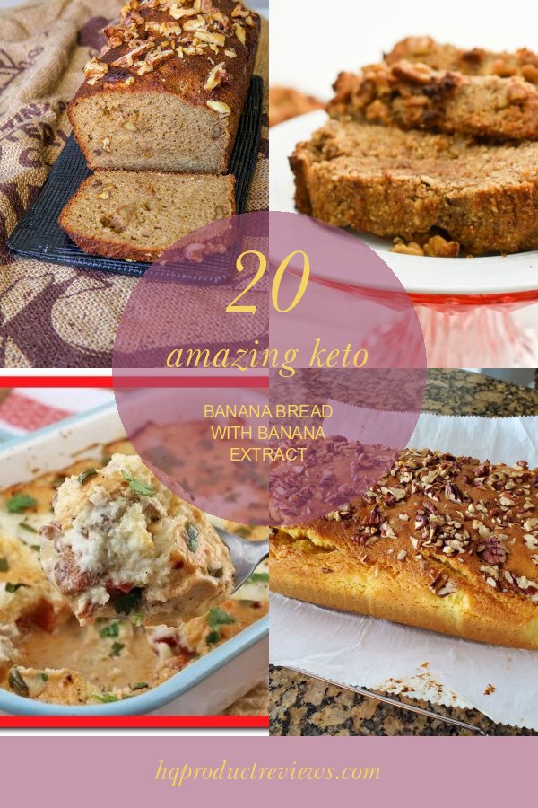 20 Amazing Keto Banana Bread with Banana Extract Best Product Reviews